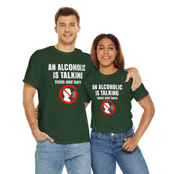 An Alcoholic is Talking, Listen and Learn