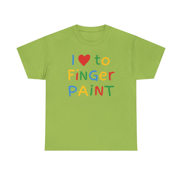 I Love To Finger Paint Unisex t-shirt
