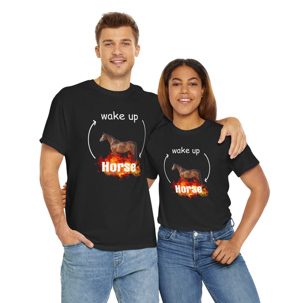 Wake Up Horse Unisex t-shirt