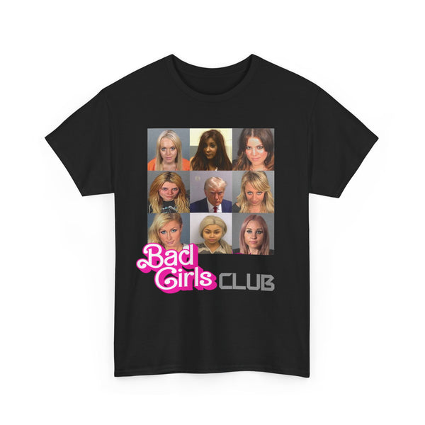 Bad Girls Club Unisex t-shirt