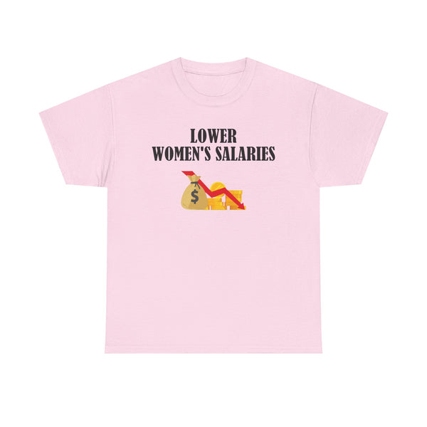 Lower Women's Salaries Unisex t-shirt