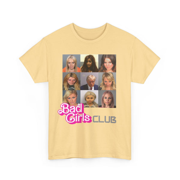 Bad Girls Club Unisex t-shirt