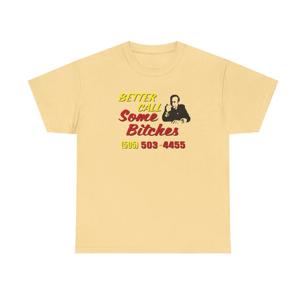 Better Call Some Bitches Unisex t-shirt