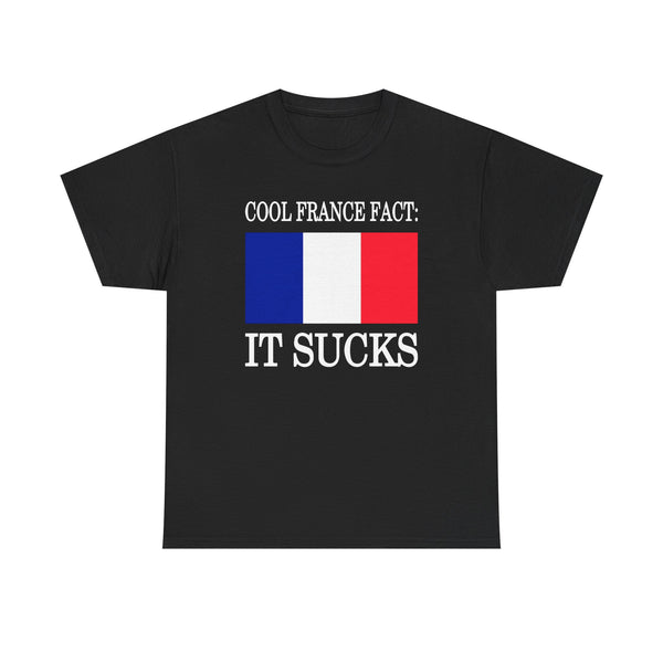 Cool France Fact: It Sucks Unisex t-shirt