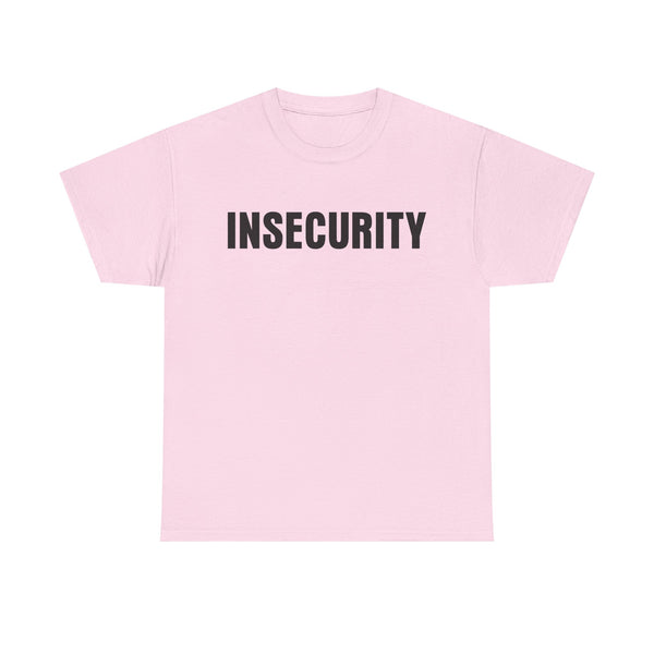 Insecurity Unisex t-shirt
