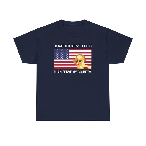I Rather Serve A Cunt Than Serve My Country Unisex t-shirt