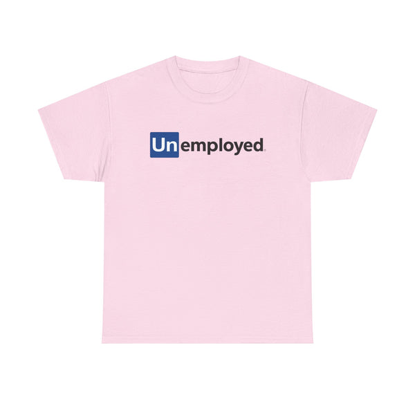 Unemployed Unisex t-shirt