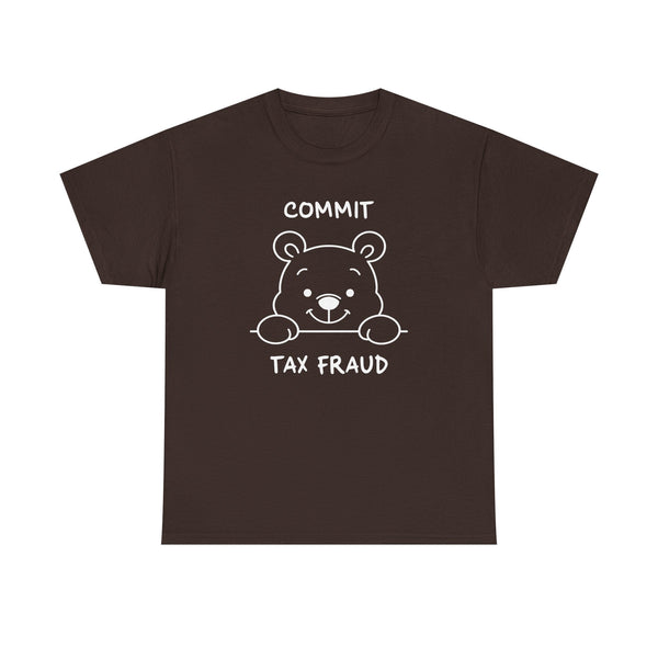 Commit Tax Fraud Unisex t-shirt