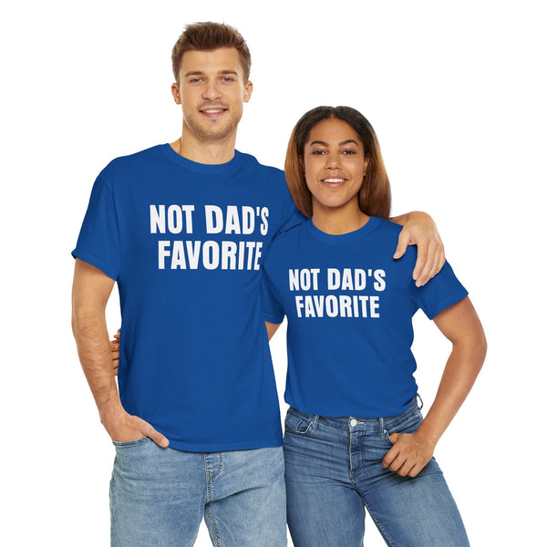 Not Dad's Favorite Unisex t-shirt