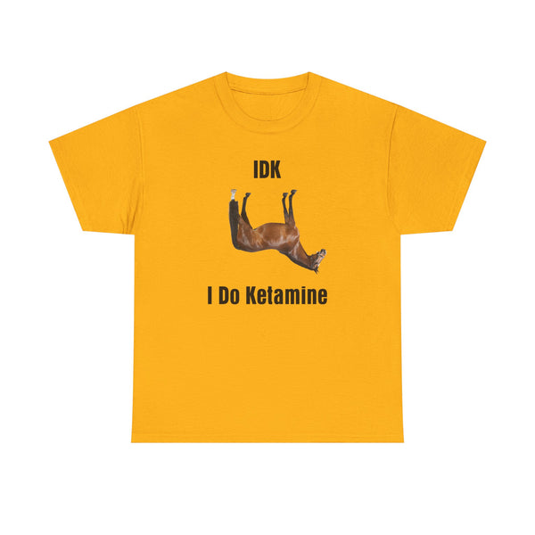 I Do Ketamine Unisex t-shirt