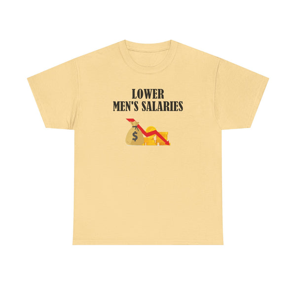 Lower Men's Salaries Unisex t-shirt