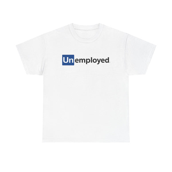 Unemployed Unisex t-shirt