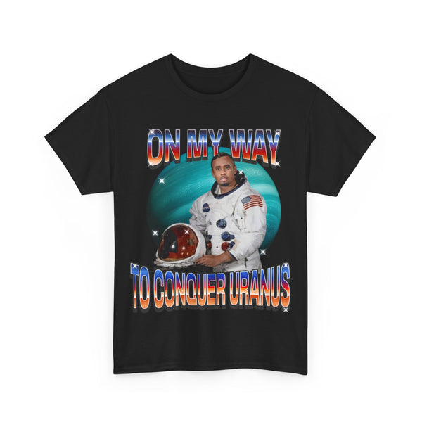 On My Way To Conquer Uranus Unisex t-shirt