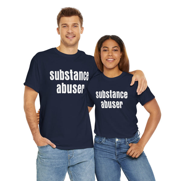 Substance Abuser Unisex t-shirt