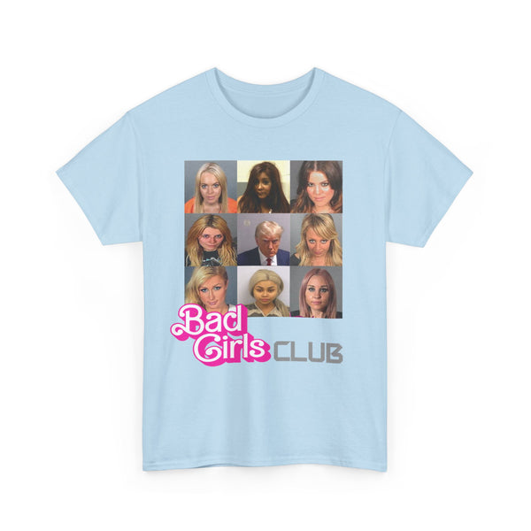 Bad Girls Club Unisex t-shirt