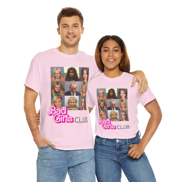 Bad Girls Club Unisex t-shirt