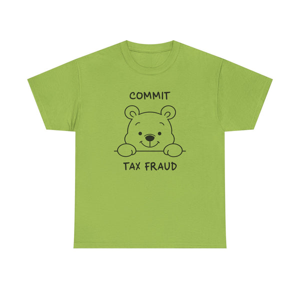 Commit Tax Fraud Unisex t-shirt