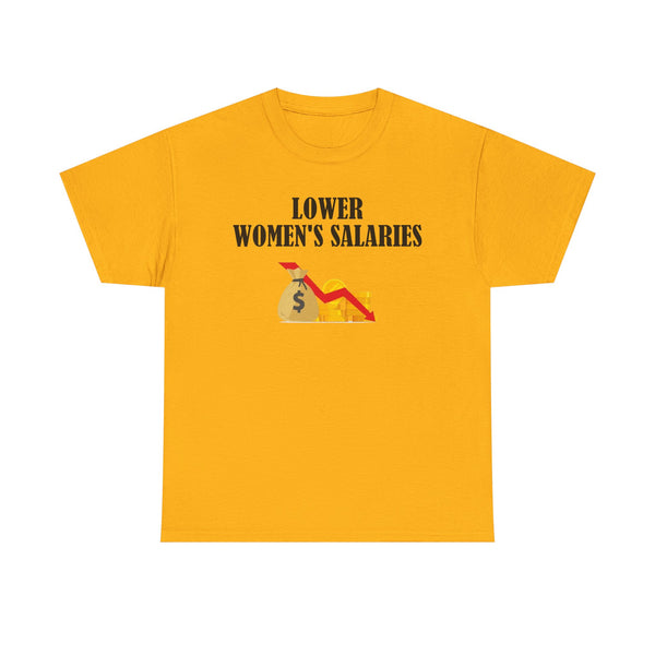 Lower Women's Salaries Unisex t-shirt