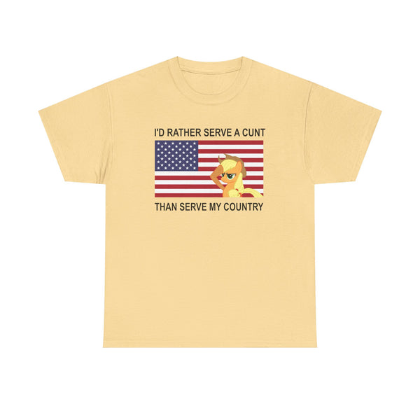 I Rather Serve A Cunt Than Serve My Country Unisex t-shirt