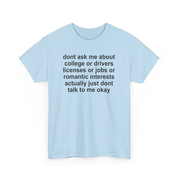 Dont Ask me Unisex t-shirt