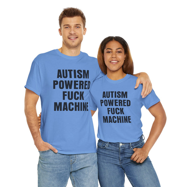 Autism Powered Fuck Machine Unisex t-shirt