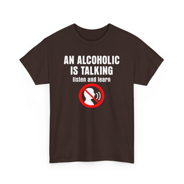 An Alcoholic is Talking, Listen and Learn