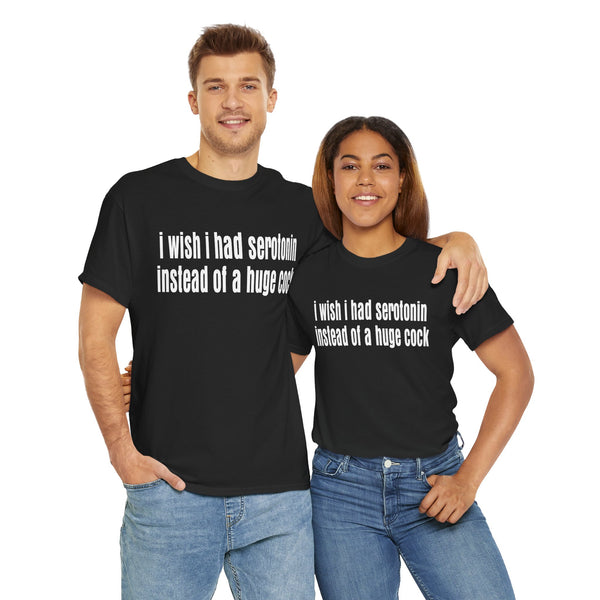 I wish I Had Serotonin Instead of a Huge Cook Unisex t-shirt