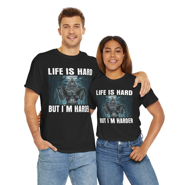 Life is Hard But I'm Harder Unisex t-shirt