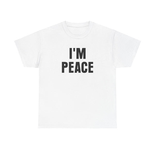 I'm peace Unisex t-shirt