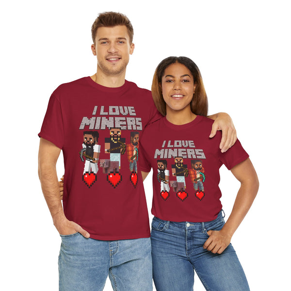 I Love Miners Unisex t-shirt