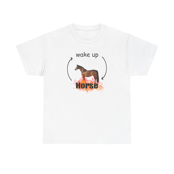 Wake Up Horse Unisex t-shirt