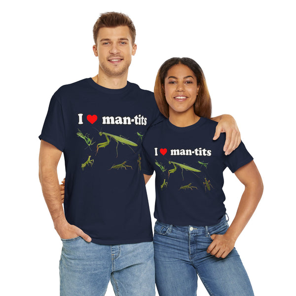 I Love Man-tits Unisex t-shirt