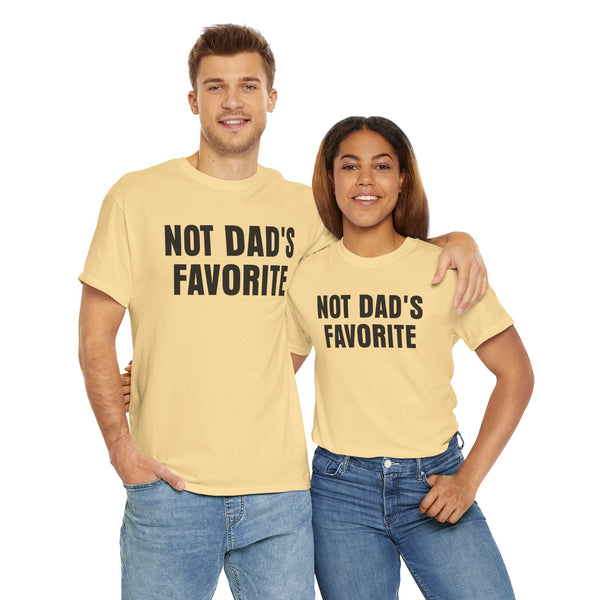 Not Dad's Favorite Unisex t-shirt