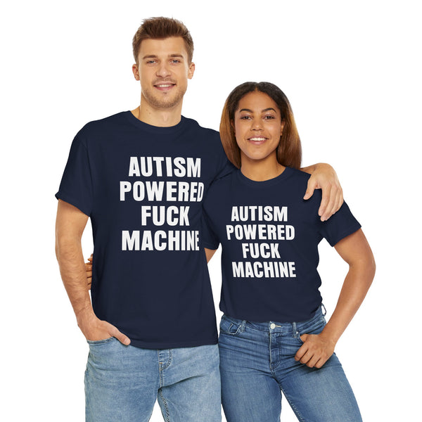 Autism Powered Fuck Machine Unisex t-shirt