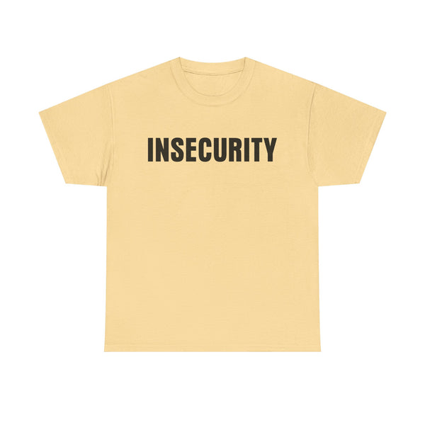Insecurity Unisex t-shirt