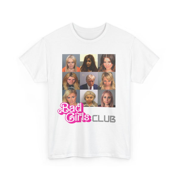 Bad Girls Club Unisex t-shirt