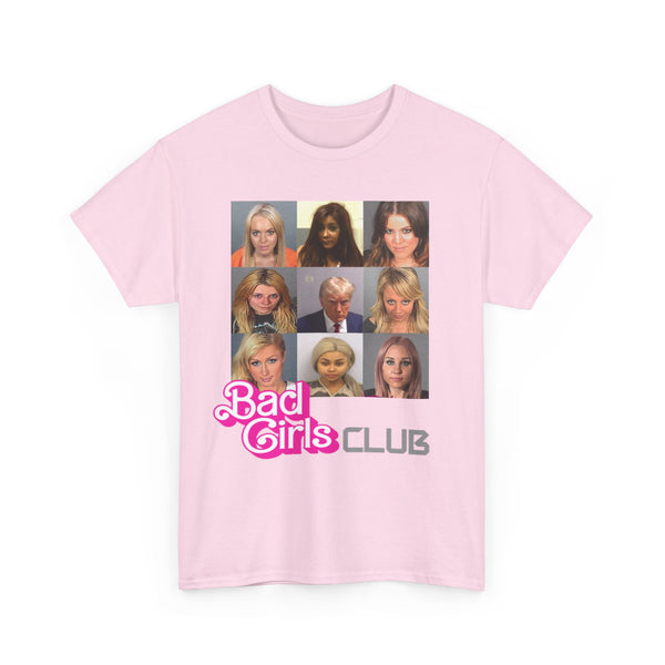 Bad Girls Club Unisex t-shirt