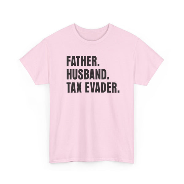 Father. Husband. Tax Evader.
