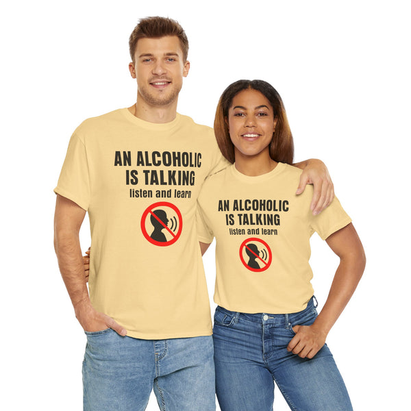 An Alcoholic is Talking, Listen and Learn