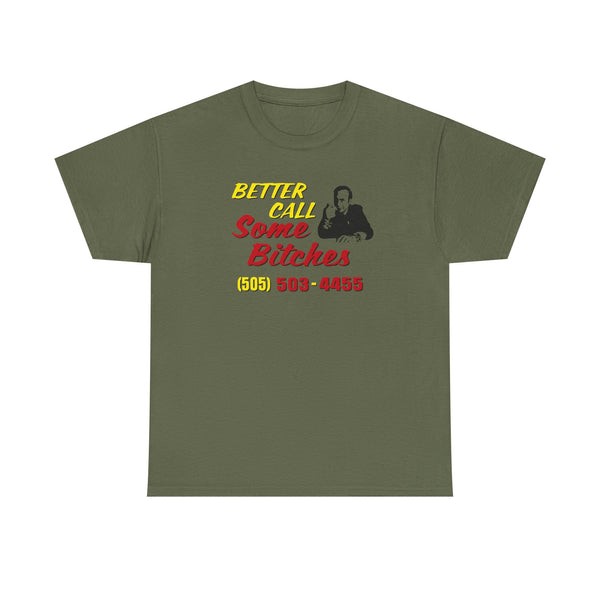 Better Call Some Bitches Unisex t-shirt