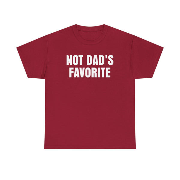 Not Dad's Favorite Unisex t-shirt
