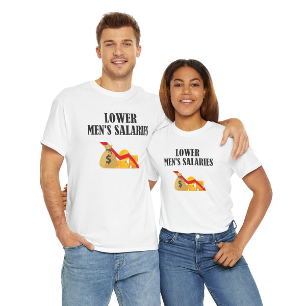Lower Men's Salaries Unisex t-shirt