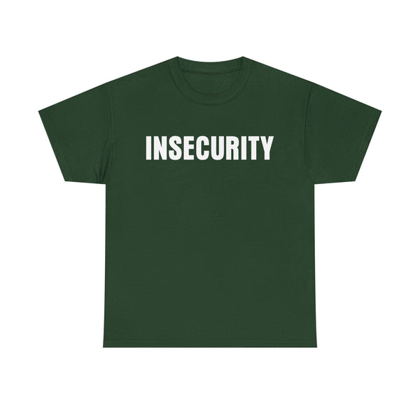 Insecurity Unisex t-shirt