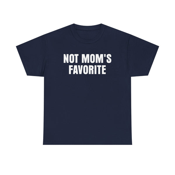 Not Mom's Favorite Unisex t-shirt