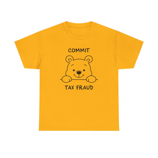 Commit Tax Fraud Unisex t-shirt