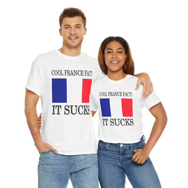 Cool France Fact: It Sucks Unisex t-shirt