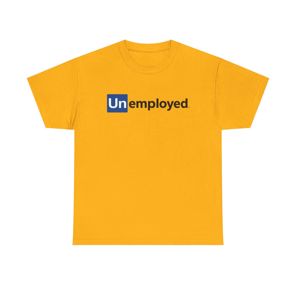 Unemployed Unisex t-shirt