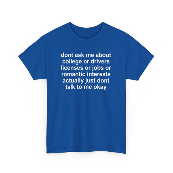 Dont Ask me Unisex t-shirt