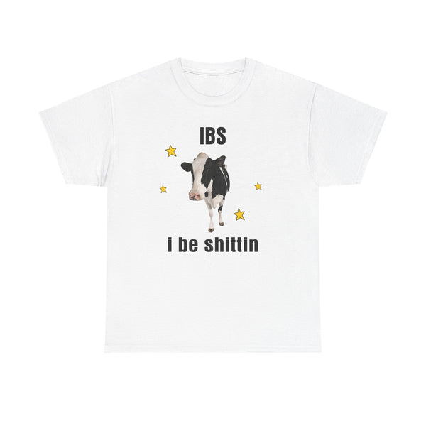 I Be Shittin Unisex t-shirt