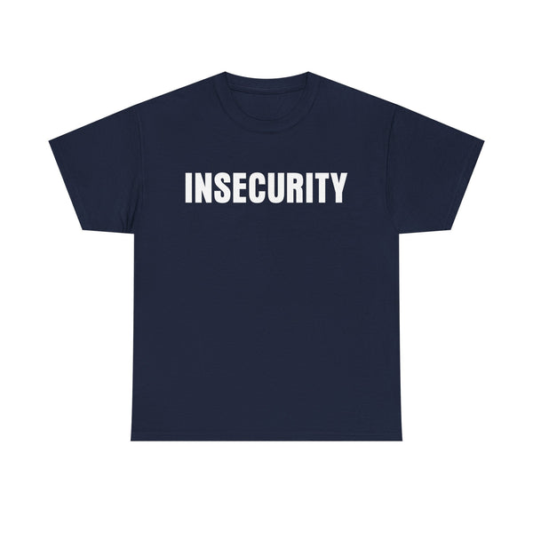 Insecurity Unisex t-shirt
